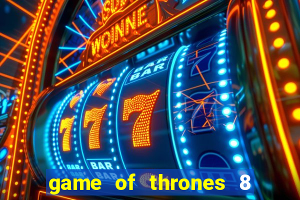 game of thrones 8 temporada torrent